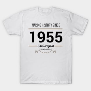 Making history since 1955 T-Shirt